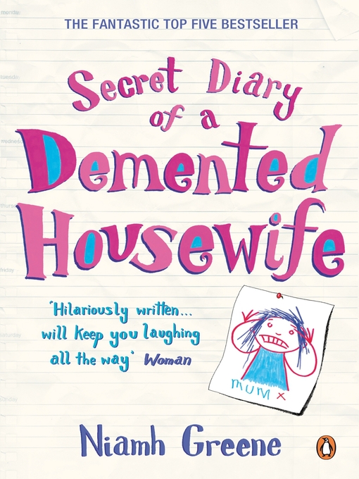 Title details for Secret Diary of a Demented Housewife by Niamh Greene - Available
